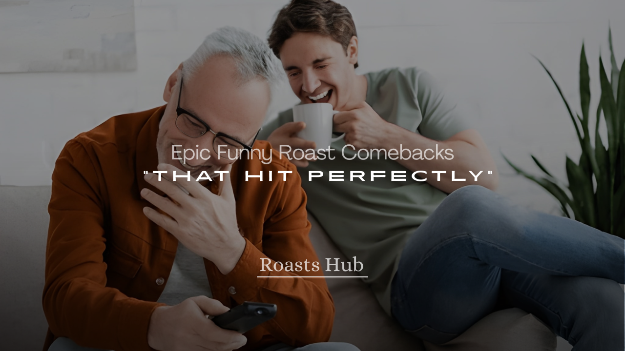 Funny Roast Comebacks