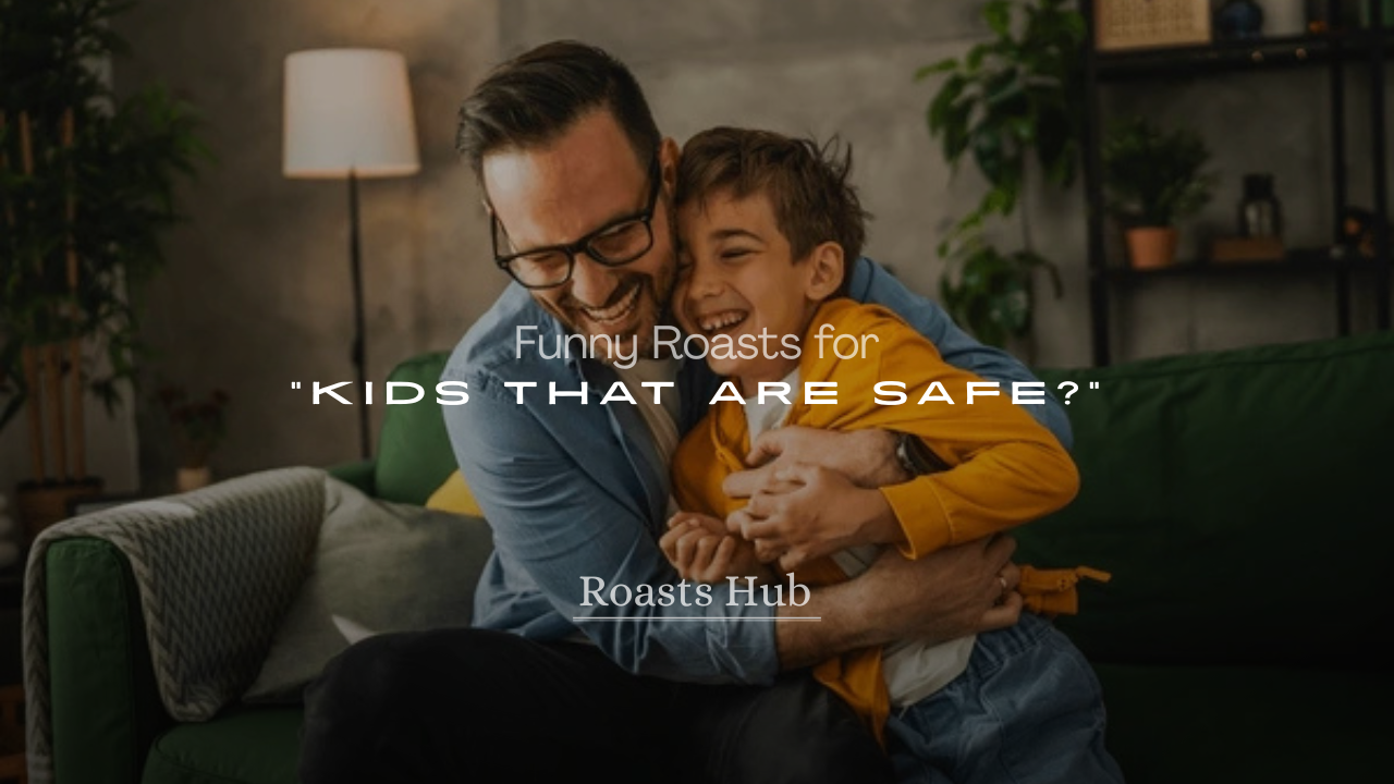 250+ Funny Roasts for Kids That Are Safe