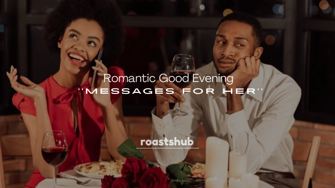 250+ Romantic Good Evening Messages for Her