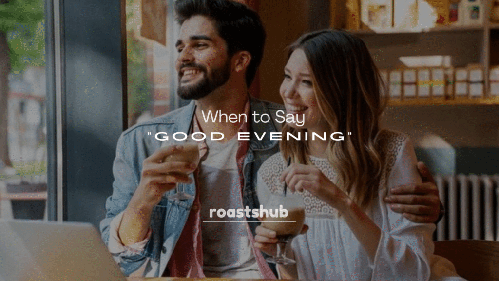 250+ When to Say “Good Evening” in an Email