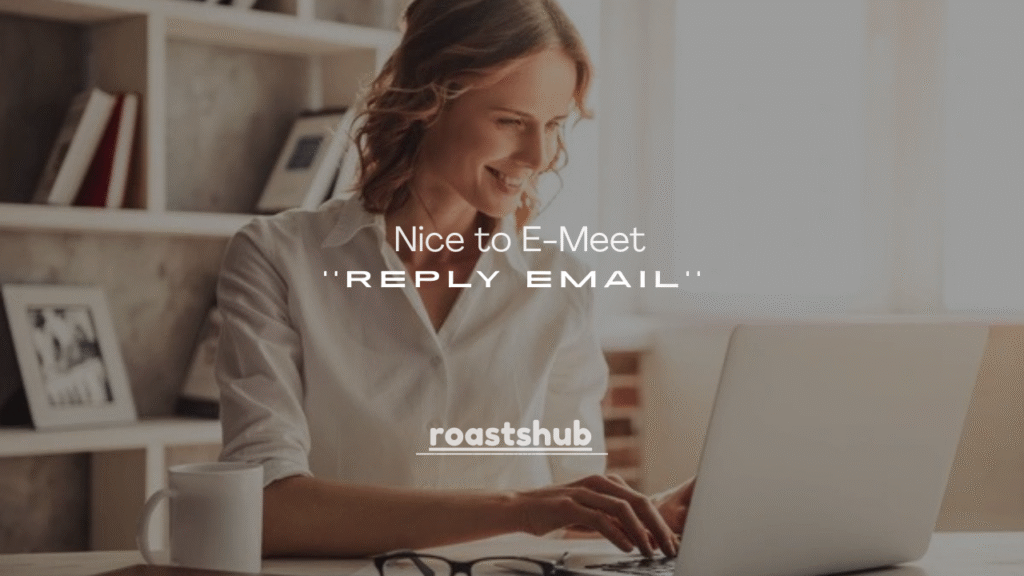 30+ Nice to E-Meet You Reply Email Examples (Professional & Polite)