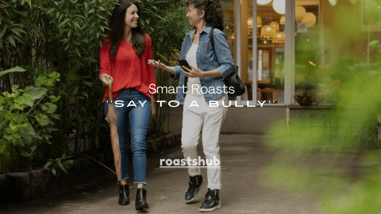 120+ Smart Roasts to Say to a Bully (Shut Them Down)