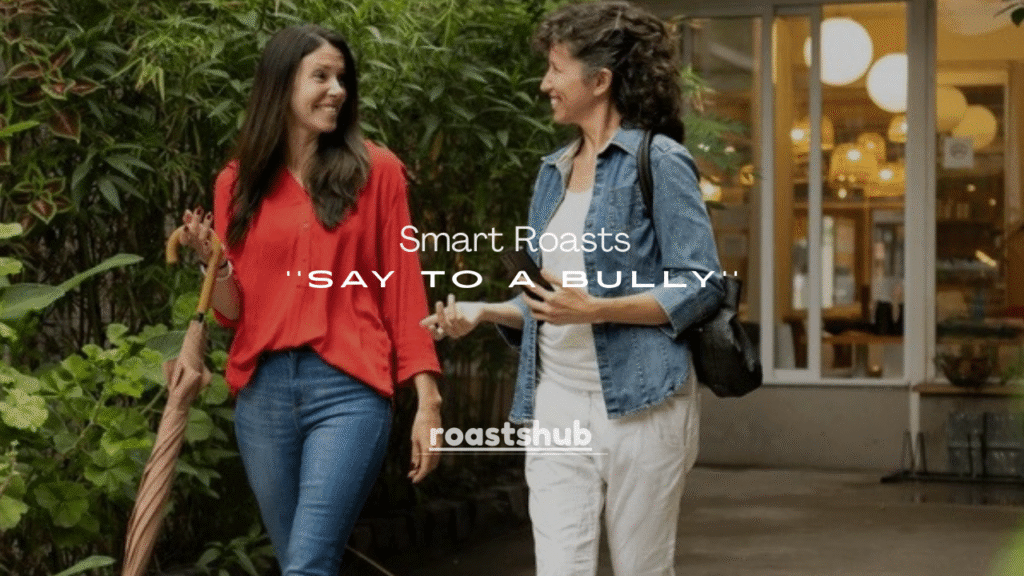 120+ Smart Roasts to Say to a Bully (Shut Them Down)