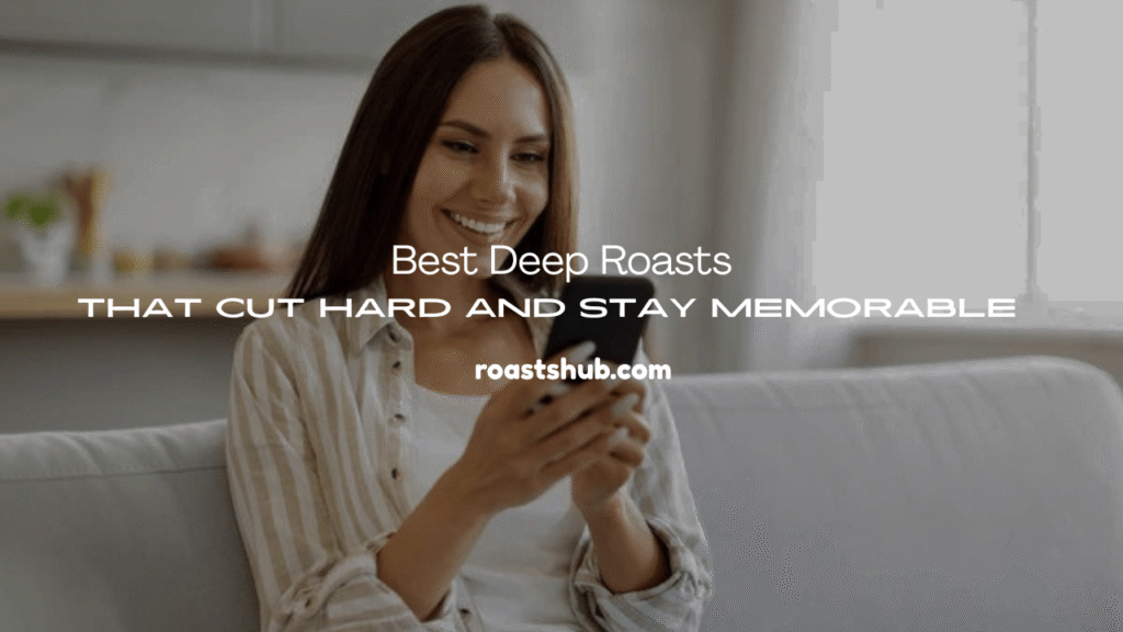 Deep Roasts 