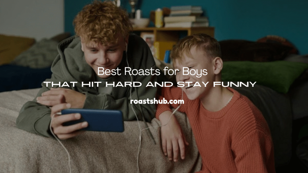 Roasts for Boys 