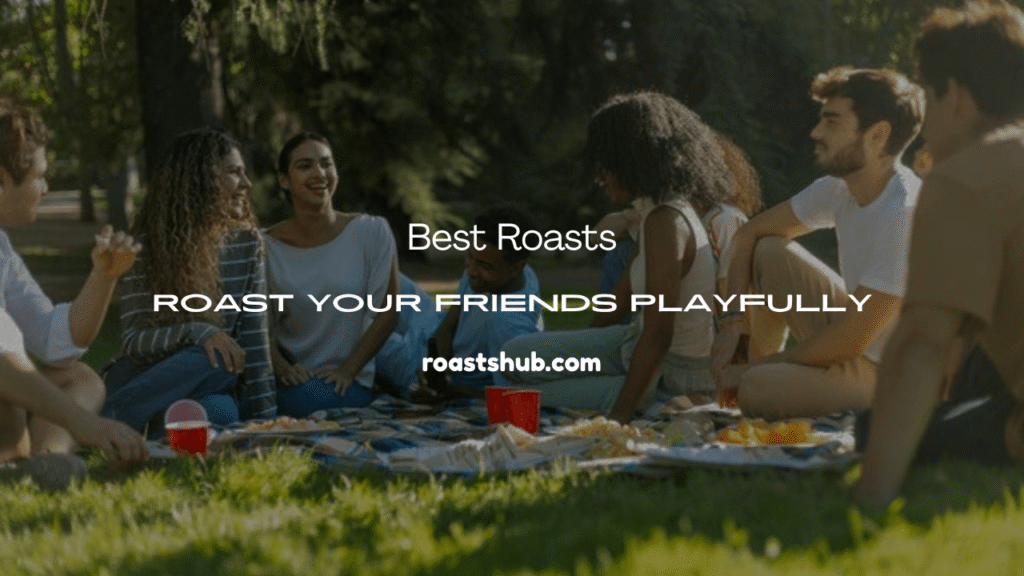 Roast Your Friends Playfully