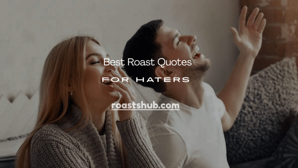  Roast Quotes