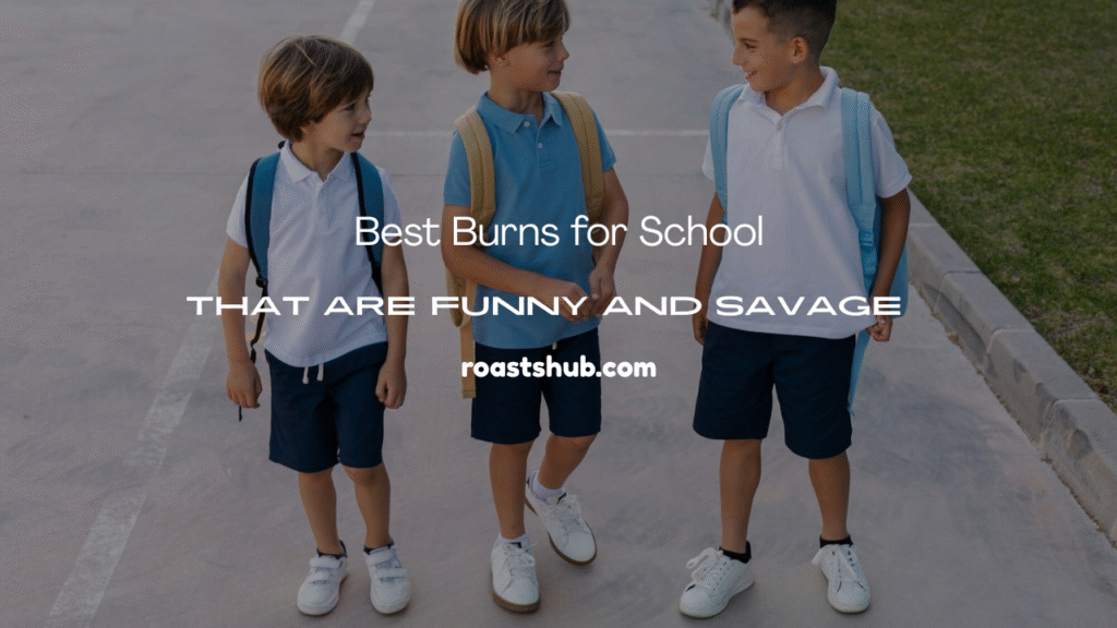 Burns for School