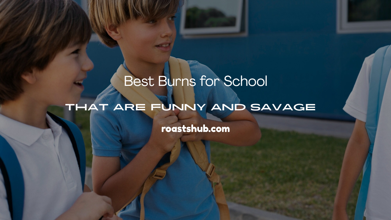 Burns for School