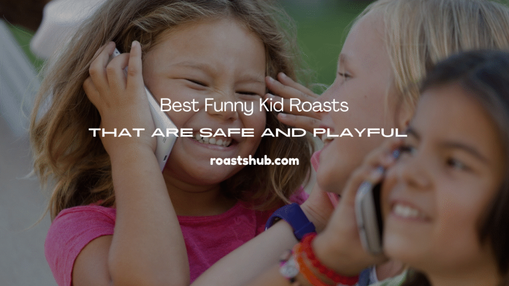 Funny Kid Roasts