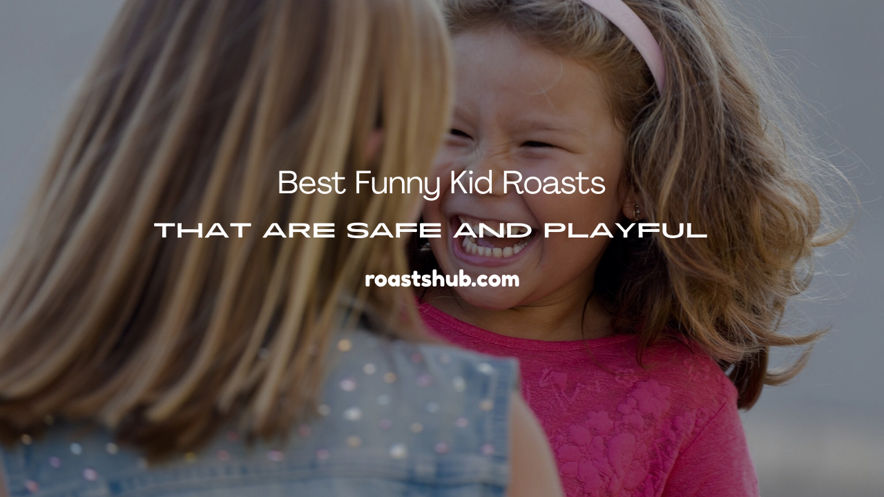 Funny Kid Roasts