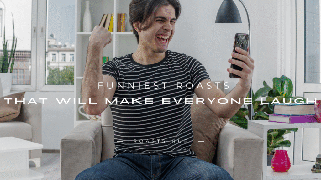  Funniest Roasts