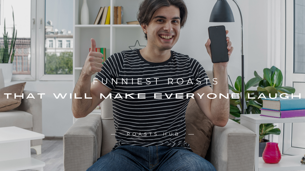 Funniest Roasts