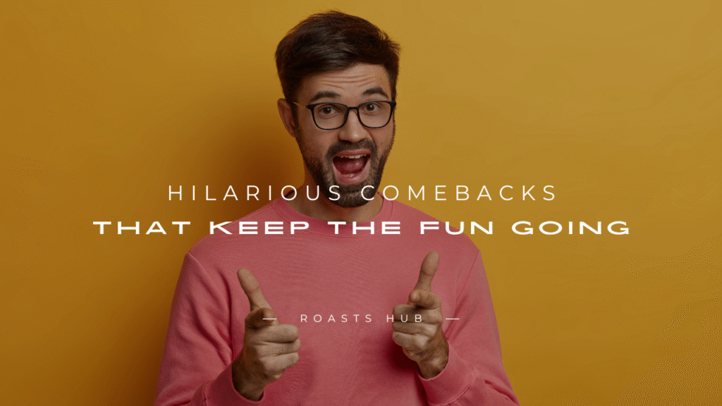 Hilarious Comebacks