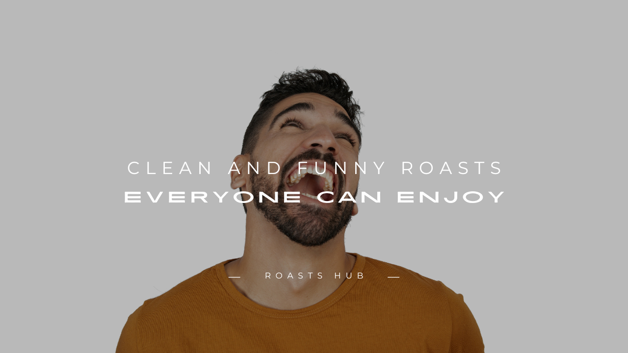 Funny Roasts