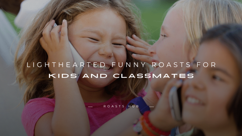 Funny Roasts for Kids