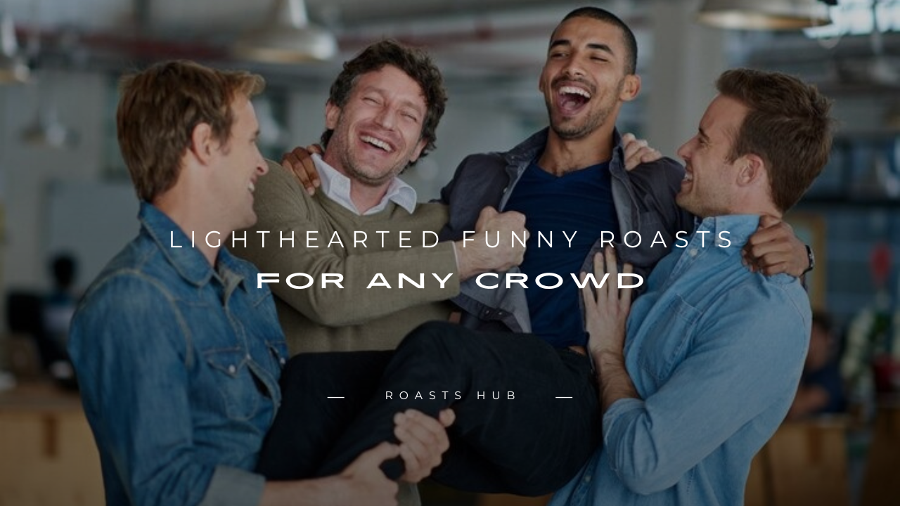 Funny Roasts
