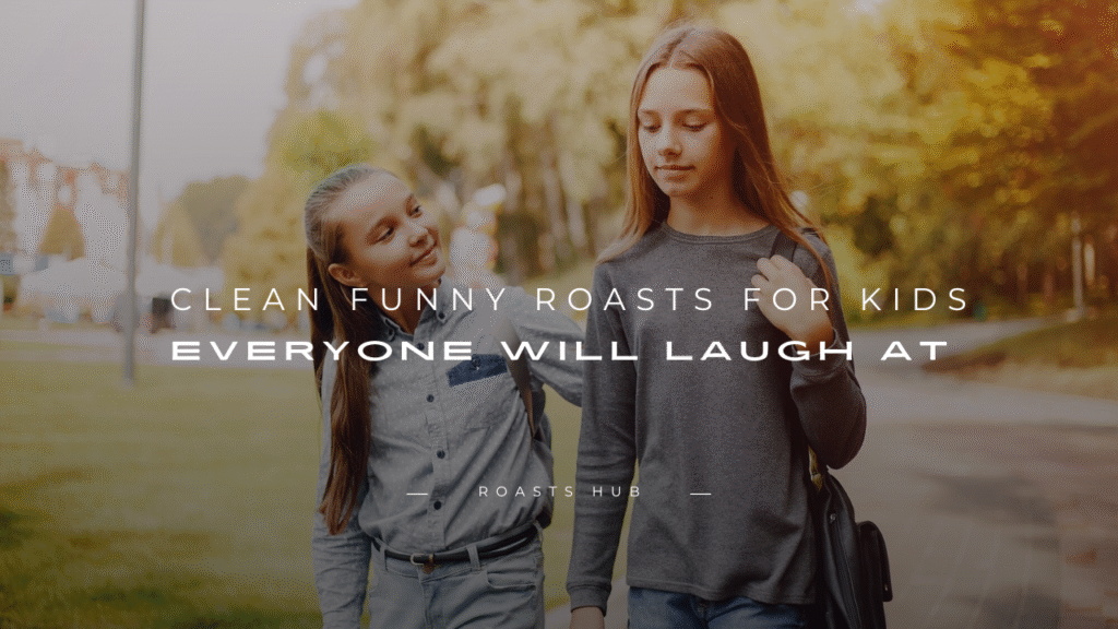 Funny Roasts for Kids