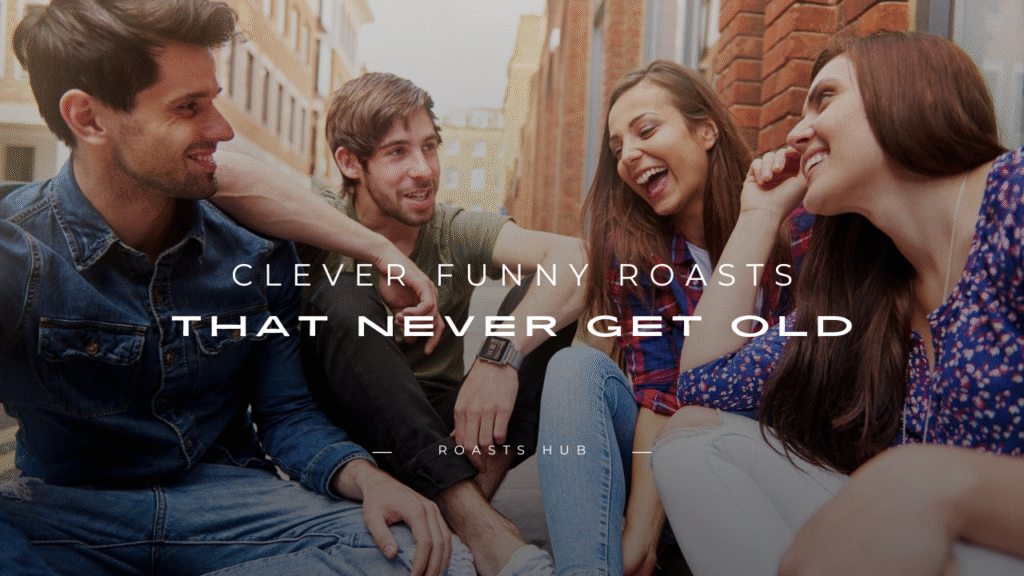 Funny Roasts