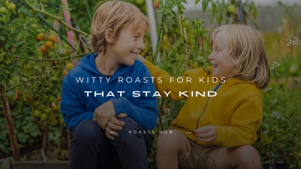 Witty Roasts for Kids